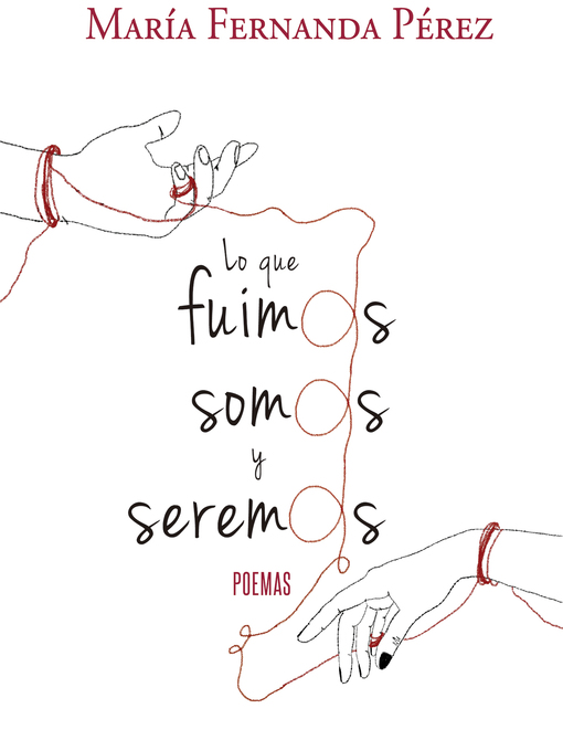 Title details for Lo que fuimos, somos y seremos by María Fernanda Pérez - Wait list